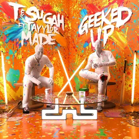 Geeked Up (feat. Tayylor Made) by T & Sugah, artwork